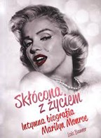 Intymna biografia Marilyn Monroe. Świetna książka dla mamy!